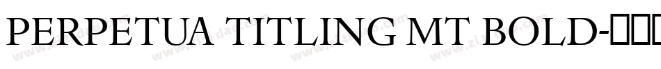 Perpetua Titling MT Bold字体转换